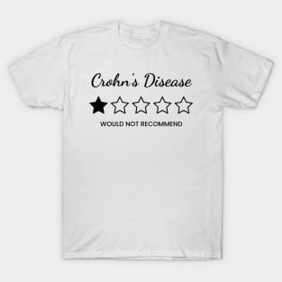 Crohn's Disease, Would not recommend T-Shirt